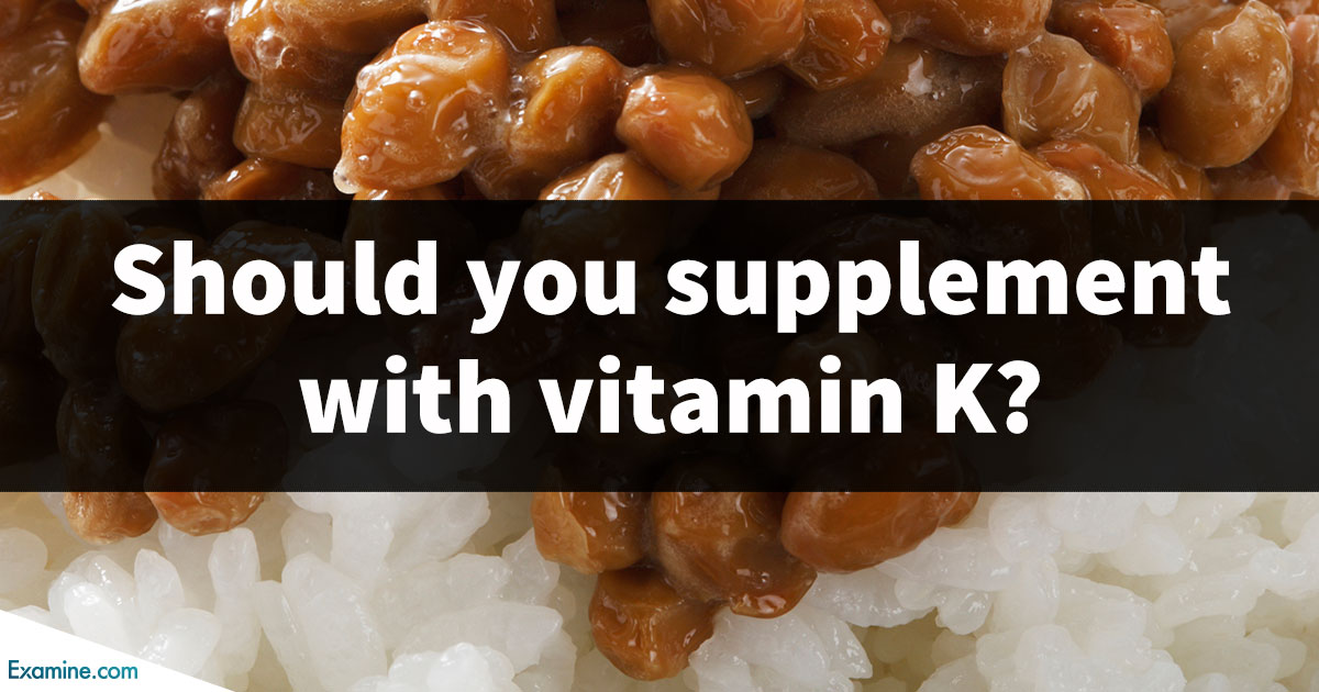 Should You Supplement With Vitamin K Examinecom
